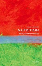 Nutrition: A Very Short Introduction by David Bender Paperback Book