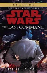 The Last Command (Star Wars: The Thrawn Trilogy, Vol. 3) by Timothy Zahn Paperback Book