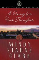 A Penny for Your Thoughts (The Million Dollar Mysteries, 1) by Mindy Starns Clark Paperback Book