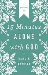 15 Minutes Alone with God Deluxe Edition by Emilie Barnes Paperback Book