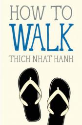 How to Walk by Thich Nhat Hanh Paperback Book