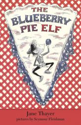 The Blueberry Pie Elf by Jane Thayer Paperback Book