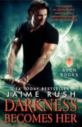 Darkness Becomes Her by Jaime Rush Paperback Book