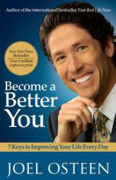Become a Better You: 7 Keys to Improving Your Life Every Day by Joel Osteen Paperback Book
