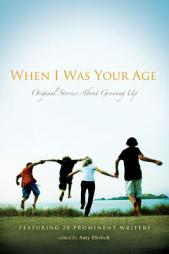 When I Was Your Age: Volumes I and II: Original Stories About Growing Up by Amy Ehrlich Paperback Book