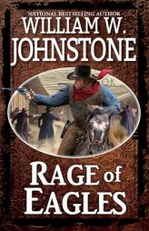 Rage of Eagles by William W. Johnstone Paperback Book