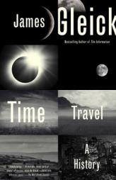 Time Travel: A History by James Gleick Paperback Book