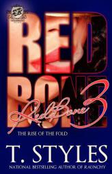 Redbone 3: The Rise of the Fold (the Cartel Publications Presents) by T. Styles Paperback Book