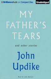 My Father's Tears and Other Stories by John Updike Paperback Book