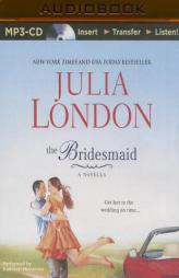 The Bridesmaid: A Novella by Julia London Paperback Book