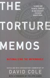 Torture Memos: Rationalizing the Unthinkable by David Cole Paperback Book
