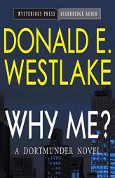 Why Me?: A Dortmunder Novel (The Dortmunder Series) by Donald E. Westlake Paperback Book