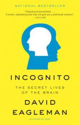 Incognito: The Secret Lives of the Brain by David Eagleman Paperback Book
