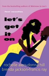 Let's Get It On by Rochelle Alers Paperback Book