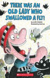 There Was an Old Lady Who Swallowed a Fly! by Lucille Colandro Paperback Book