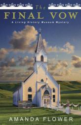 The Final Vow (A Living History Museum Mystery) by Amanda Flower Paperback Book