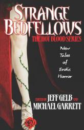 Strange Bedfellows (Hot Blood) by Jeff Gelb Paperback Book