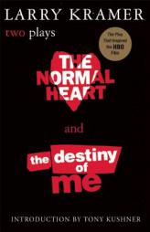 The Normal Heart and the Destiny of Me by Larry Kramer Paperback Book
