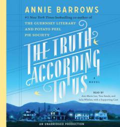 The Truth According to Us: A Novel by Annie Barrows Paperback Book