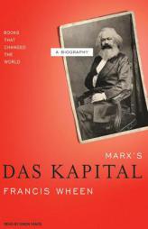 Marx's Das Kapital: A Biography (Books That Changed the World) by Francis Wheen Paperback Book
