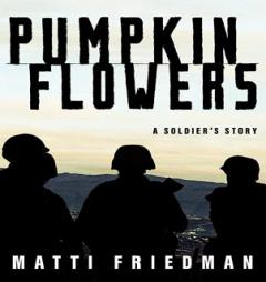 Pumpkinflowers by Matti Friedman Paperback Book