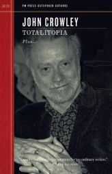 Totalitopia by John Crowley Paperback Book