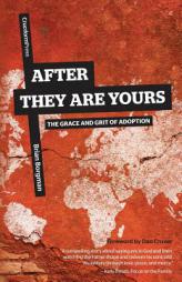 After They Are Yours: The Grace and Grit of Adoption by Brian Borgman Paperback Book
