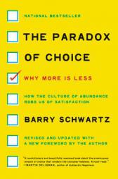 The Paradox of Choice: Why More Is Less, Revised Edition by Barry Schwartz Paperback Book