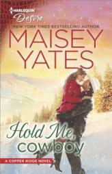 Hold Me, Cowboy by Maisey Yates Paperback Book
