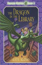 Dragon Keepers #3: The Dragon in the Library by Kate Klimo Paperback Book