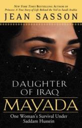 Mayada, Daughter of Iraq: One Woman's Survival Under Saddam Hussein by Jean Sasson Paperback Book