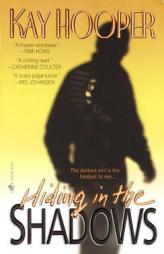 Hiding in the Shadows (Shadows Trilogy) by Kay Hooper Paperback Book