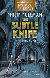 The Subtle Knife Graphic Novel (His Dark Materials) by Philip Pullman Paperback Book