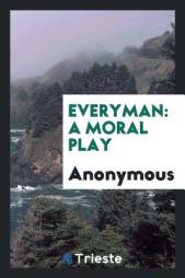 Everyman: A Moral Play by Anonymous Paperback Book