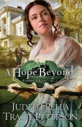 Hope Beyond    , A (Ribbons of Steel) by Judith Pella Paperback Book