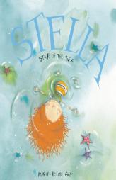 Stella, Star of the Sea (Stella and Sam) by Marie-Louise Gay Paperback Book