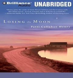 Losing the Moon by Patti Callahan Henry Paperback Book