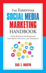 The Essential Social Media Marketing Handbook: A New Roadmap for Maximizing Your Brand, Influence, and Credibility by Gail Martin Paperback Book
