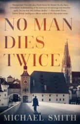 No Man Dies Twice by Michael Smith Paperback Book