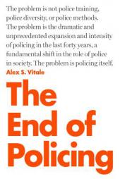 The End of Policing by Alex Vitale Paperback Book