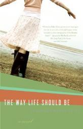 The Way Life Should Be by Christina Baker Kline Paperback Book