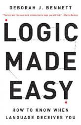 Logic Made Easy: How to Know When Language Deceives You by Deborah J. Bennett Paperback Book