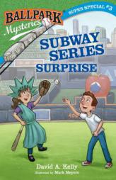 Ballpark Mysteries Super Special #3: Subway Series Surprise by David A. Kelly Paperback Book