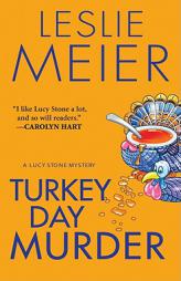 Turkey Day Murder (Lucy Stone Mysteries, No. 7) by Leslie Meier Paperback Book