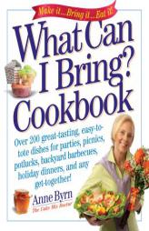 What Can I Bring? Cookbook (Cake Mix Doctor) by Anne Byrn Paperback Book