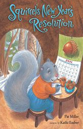 Squirrel's New Year's Resolution by Pat Miller Paperback Book