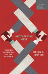 Another Fine Mess: America, Uganda and the War on Terror by Helen Epstein Paperback Book