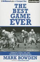 The Best Game Ever: Giants vs. Colts, 1958, and the Birth of the Modern NFL by Mark Bowden Paperback Book