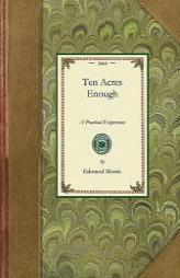 Ten Acres Enough by Edmund Morris Paperback Book