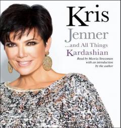 Kris Jenner . . . And All Things Kardashian by Kris Jenner Paperback Book